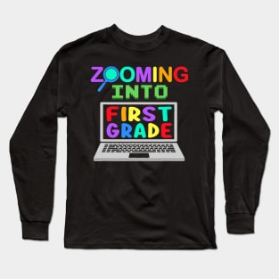 Zooming Into First Grade 1st Back to School Teacher Gift Long Sleeve T-Shirt